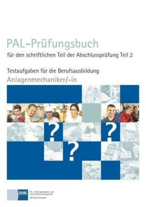 PAL-Prüfungsbuch für den schriftlichen Teil der Abschlussprüfung Teil 2 - Anlagenmechaniker/-in