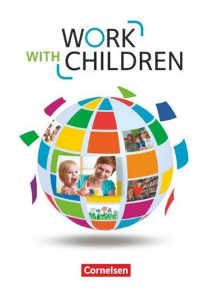 Work with Children - Englisch für Kinderpflege und Sozialassistenz - A2/B1