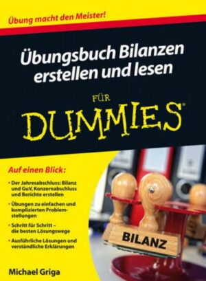 Übungsbuch Bilanzen erstellen und lesen für Dummies