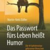 Das Passwort fürs Leben heißt Humor