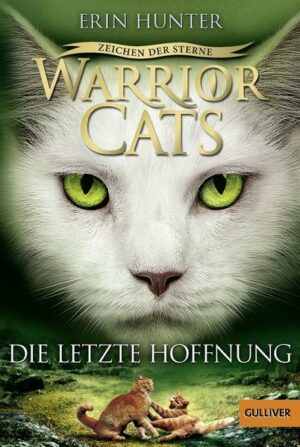 Die letzte Hoffnung / Warriors Cats - Zeichen der Sterne Bd.6