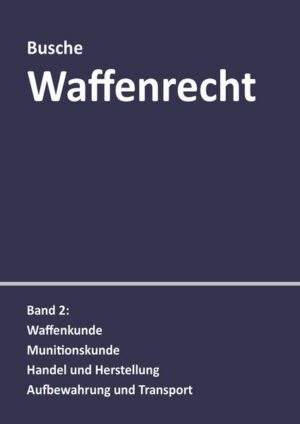 Waffenrecht: Praxiswissen für Waffenbesitzer