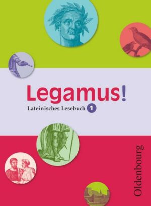 Legamus! - Lateinisches Lesebuch - Ausgabe 2012 - 9. Jahrgangsstufe