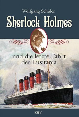 Sherlock Holmes und die letzte Fahrt der Lusitania
