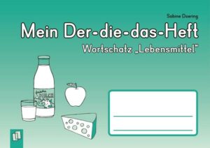 Mein Der-die-das-Heft: Wortschatz „Lebensmittel'