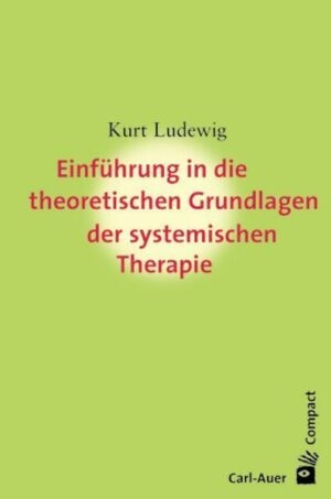 Einführung in die theoretischen Grundlagen der systemischen Therapie