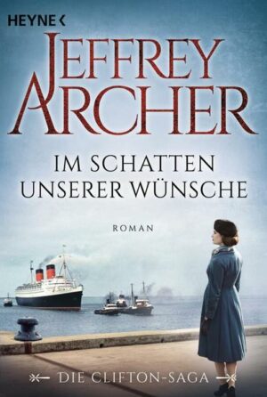 Im Schatten unserer Wünsche / Clifton-Saga Bd.4