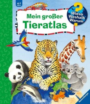 Wieso? Weshalb? Warum?: Mein großer Tieratlas