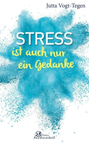 Stress ist auch nur ein Gedanke