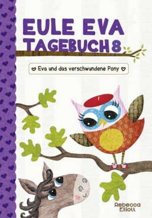 Eule Eva Tagebuch 8 - Kinderbücher ab 6-8 Jahre (Erstleser Mädchen)