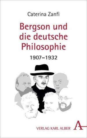 Bergson und die deutsche Philosophie 1907-1932