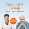 »Dann zitter ich halt« – Leben trotz Parkinson