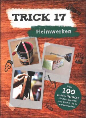 TRICK 17 - Heimwerken