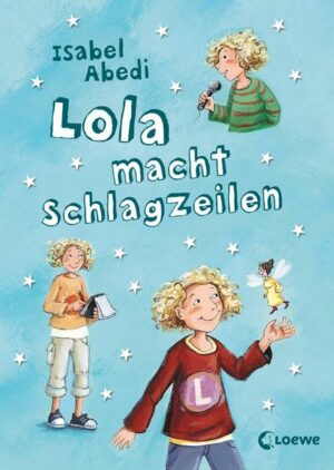 Lola macht Schlagzeilen / Lola Bd.2