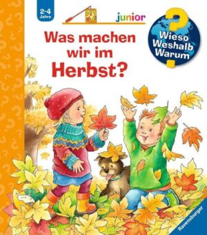 Was machen wir im Herbst? / Wieso? Weshalb? Warum? Junior Bd. 61