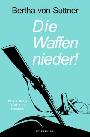 Die Waffen nieder! Bertha von Suttner