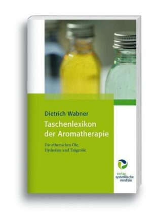 Taschenlexikon der Aromatherapie