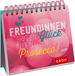 Freundinnen bringen Glück in dein Leben – und Prosecco!