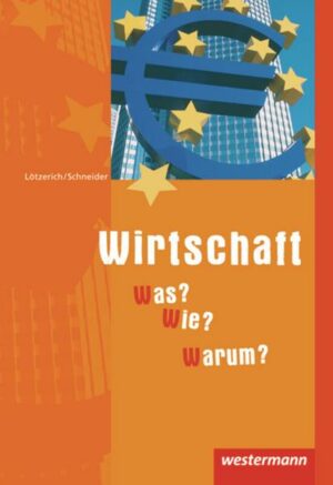 Wirtschaft - Was? Wie? Warum?