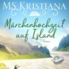 MS Kristiana - Märchenhochzeit auf Island