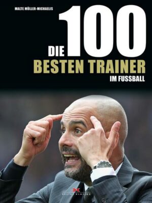 Die 100 besten Trainer im Fußball