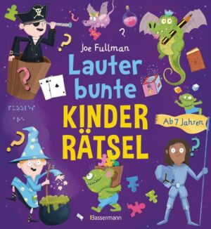 Lauter bunte Kinderrätsel ab 7 Jahren