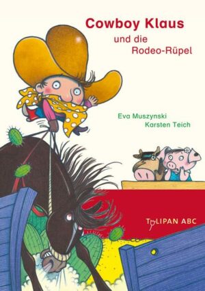 Cowboy Klaus und die Rodeo-Rüpel / Cowboy Klaus Bd.6