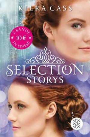 Selection Storys. Liebe oder Pflicht & Herz oder Krone