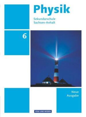 Physik - Ausgabe Volk und Wissen - Sekundarschule Sachsen-Anhalt - Neue Ausgabe - 6. Schuljahr