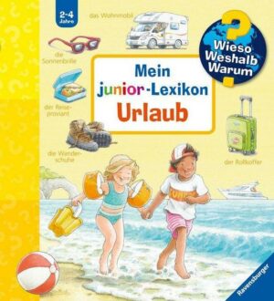 Wieso? Weshalb? Warum? Mein junior-Lexikon: Urlaub