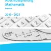 Abschlussprüfung Mathematik 2017 - 2021. Realschulabschluss Baden-Württemberg