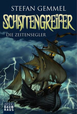 Die Zeitensegler / Schattengreifer-Trilogie Bd.1