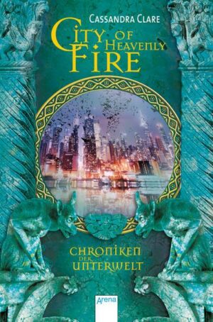 City of Heavenly Fire / Chroniken der Unterwelt Bd.6
