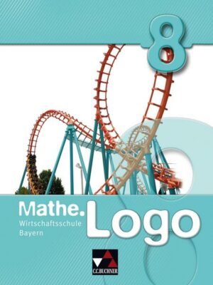 Mathe.Logo Wirtschaftsschule Bayern / Mathe.Logo Wirtschaftsschule 8