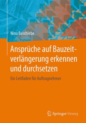 Ansprüche auf Bauzeitverlängerung erkennen und durchsetzen