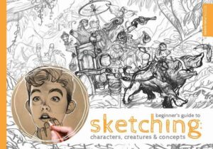 Beginner's Guide to Sketching: Characters