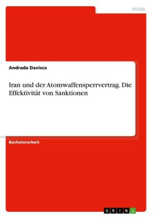 Iran und der Atomwaffensperrvertrag. Die Effektivität von Sanktionen