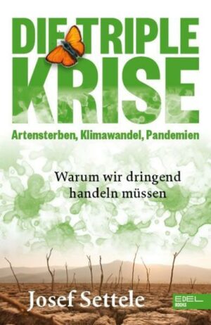 Die Triple-Krise: Artensterben