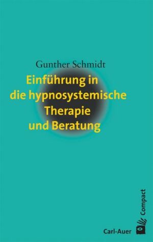 Einführung in die hypnosystemische Therapie und Beratung