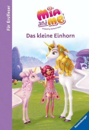 Mia and me: Das kleine Einhorn - Für Erstleser