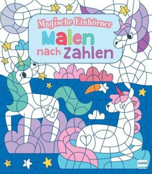 Malen nach Zahlen: Magische Einhörner