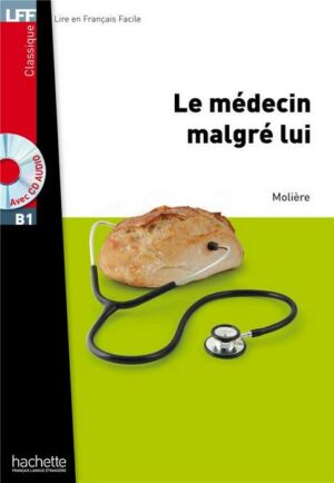 Le Medecin Malgre Lui + CD Audio MP3: Le Medecin Malgre Lui + CD Audio MP3