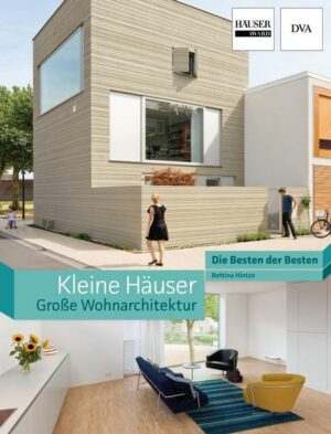 Kleine Häuser - große Wohnarchitektur