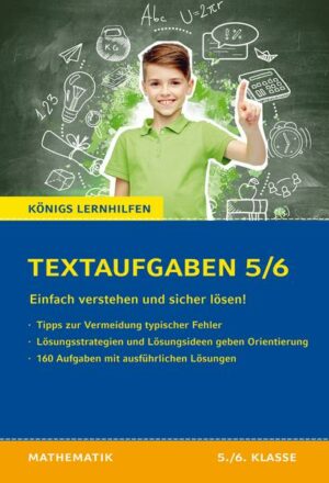 Königs Lernhilfen: Textaufgaben einfach verstehen und sicher lösen - 5./6. Klasse