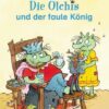 Die Olchis und der faule König