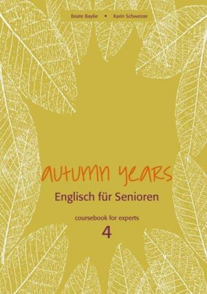 Autumn Years - Englisch für Senioren 4 - Experts - Coursebook