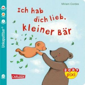 Baby Pixi (unkaputtbar) 57: Ich hab dich lieb