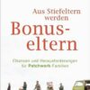 Aus Stiefeltern werden Bonus-Eltern