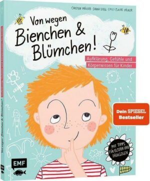 Von wegen Bienchen und Blümchen! Aufklärung