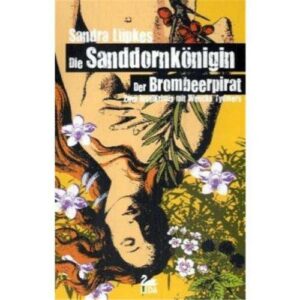 Die Sanddornkönigin /Der Brombeerpirat
